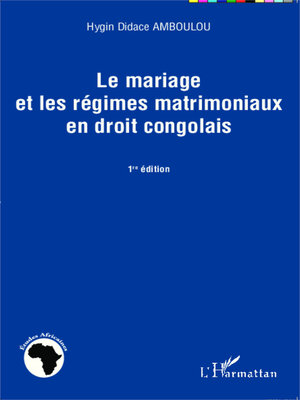 cover image of Le mariage et les régimes matrimoniaux en droit congolais